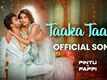 Pintu Ki Pappi | Song - Taaka Taaki