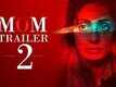 Official Trailer | 2 - Mom