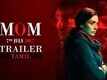 Official Tamil Trailer | 1 - Mom