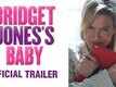 Official Trailer 3 - Bridget Jones's Baby