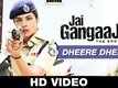 Dheere Dheere - Jai Gangaajal
