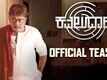 Kavaludaari - Official Teaser
