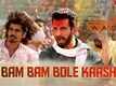 Kaashi | Song - Bam Bam Bole Kaashi