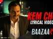 Baazaar | Song - Kem Cho (Lyrical)