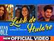Guddiyan Patole | Song - Lakk De Hulare