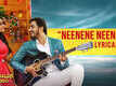 Kapata Nataka Paatradhaari | Song - Neenene Neenene (Lyrical)