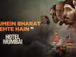 Hotel Mumbai | Song - Humein Bharat Kehte Hain