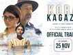 Kora Kagazz - Official Trailer